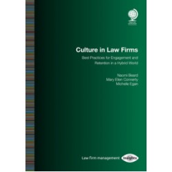 Culture in Law Firms: Best Practices for Engagement and Retention in a Hybrid World